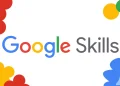 Google Launches “Google Skills” Platform to Learn AI, Coding & Tech